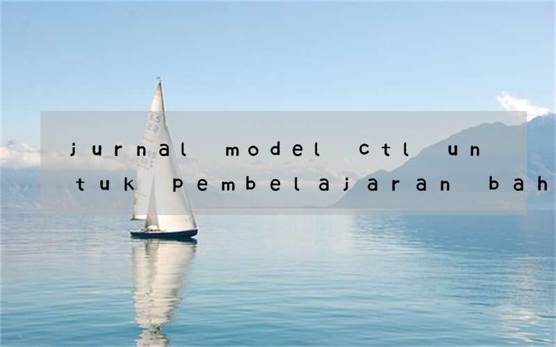 jurnal model ctl untuk pembelajaran bahasa inggris di sd